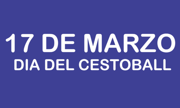 17 DE MARZO: DÍA DEL CESTOBALL