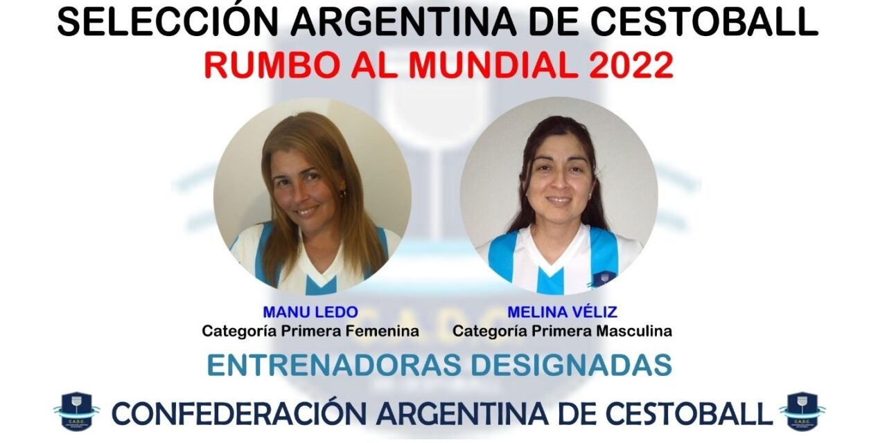 MUNDIAL DE CESTOBALL: MANU LEDO Y MELINA VÉLIZ, OFICIALMENTE ENTRENADORAS DE LOS SELECCIONADOS ARGENTINOS